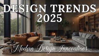 Top 7 Interior Design Trends for 2025 | Modern Design Innovations