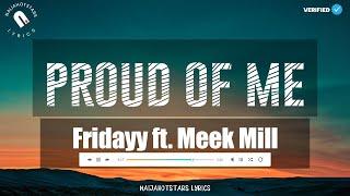 Fridayy - Proud of Me Lyrics ft  Meek Mill (Official Video)