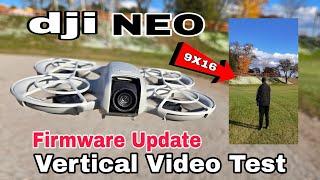 Dji NEO drone - Firmware Update (Vertical Video Test)