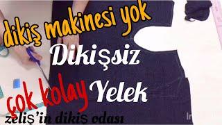 ÇOK KOLAY YELEK / dikiş makinası yok  zeliş'in dikiş odası #dikişsızyelek #easysewıng