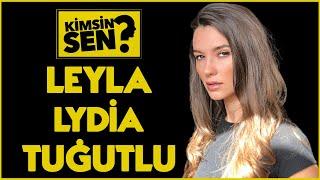 Kimsin Sen: Leyla Lydia Tuğutlu