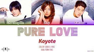 Koyote (코요태) - "Pure Love (순정)" Lyrics [Color Coded Han/Rom/Eng]