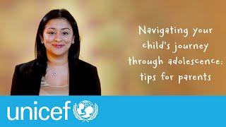 Navigating your child's journey through adolescence: tips for parents I UNICEF