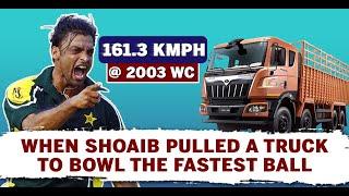 When Shoaib Akhtar Pulled A Truck To Bowl The Fastest Ball 161.3 kmph | Shoaib Akhtar Interview