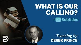 What Is Our Calling? - How To Find Your Place | Derek Prince