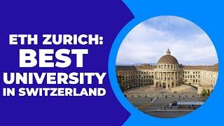 Guide to ETH Zurich  |The Best University in Switzerland