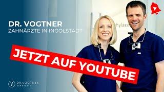 Dr. Vogtner  - Zahnärzte Ingolstadt - rund um die Zahnmedizin - Vorstellung YouTube Kanal