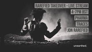 Rarefied Takeover Live @ Unearthed Sounds w/ Pharma & Traces