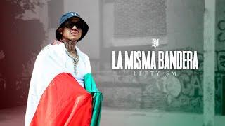 Lefty SM - La Misma Bandera 