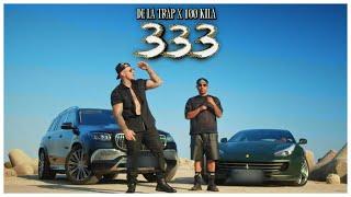 De La Trap feat. 100 KILA - 333 [Official Video]