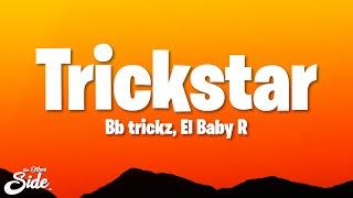 Bb trickz - Trickstar (Letra/Lyrics) ft El Baby R