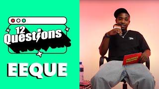 12 Questions With | Eeque