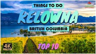 Kelowna (British Columbia) ᐈ Things to do | What to do | Places to See ️ 4K