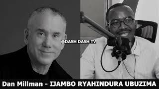 Dan Millman (E) - IJAMBO RYAHINDURA UBUZIMA EP741