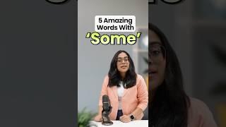 Amazing English Words with 'SOME' You’d Love Using Every Day | Learn Slang English with Ananya