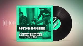 Mussoorie - Yuvraj Bajwa (Feat: Mark Raj) (Official Audio)