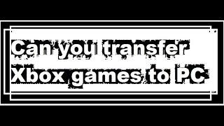 Can you transfer Xbox games to PC || transfer Xbox || Qaiser Infotech
