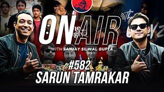 On Air With Sanjay #582 - Sarun Tamrakar