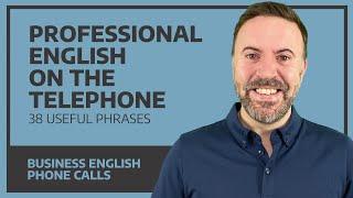 Professional English On The Telephone - 38 Useful Phrases