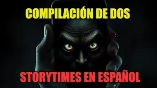2 Storytimes que te atraparán desde el primer segundo | #StorytimeEspañol #Drama #terrorlatino
