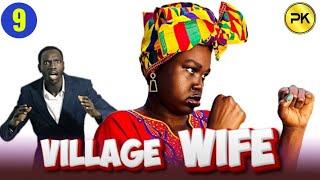 Episode 9 | Village Wife | Penton Keah