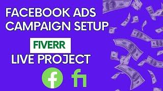 facebook ads campaign setup fiverr live project 2022