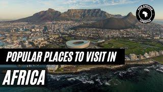 Popular Places To Visit In Africa | PAN AFRICAN LIFESTYLE
