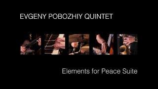 EVGENY POBOZHIY QUINTET - Elements for Peace Suite