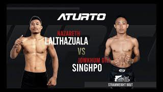 Nazareth  Lalthazuala vs Jowkhum Dili Singhpo /𝑨𝒕𝒖𝒓𝒕𝒐 𝑴𝑴𝑨 2.2/𝗦𝗲𝗺𝗶-𝗣𝗿𝗼 𝗦𝘁𝗿𝗮𝘄𝘄𝗲𝗶𝗴𝗵𝘁 𝗕𝗼𝘂𝘁