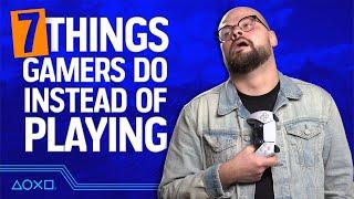 7 Things Gamers Love Doing Instead Of Actually Playing Games