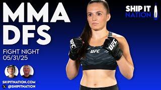 MMA DFS - FIGHT NIGHT | May 31, 2025 | DraftKings DFS Picks, Plays and Process