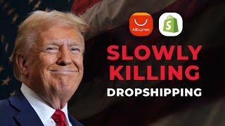 Donald Trump is KILLING Dropshipping (BIG UPDATE)