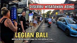 DISERBU WISATAWAN ASING ! SITUASI LEGIAN BALI SAAT INI