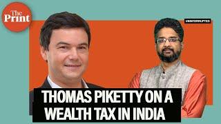 ‘Govt can seize the assets of wealthy Indians that leave India to avoid a wealth tax’:Thomas Piketty