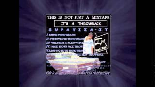 Supaviza JT / Throwback Mixtape / V Ain't no love