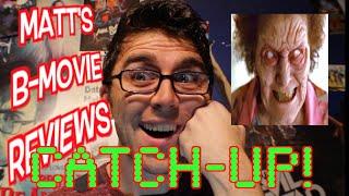 Matt's B Movie Reviews | CATCH UP