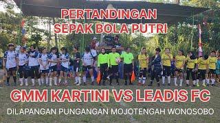 pertandingan sepak bola putri BMM KARTINI vs LADY FC WONOSOBO di lapangan pungangan watumalang