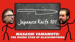 Masashi Yamamoto, Rising Star of Blacksmithing - Japanese Knife 101