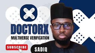 DOCTORX MULTIVERSEx VERIFICATION UPDATE. FULL VIDEO.