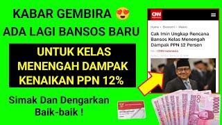 HOREE  ADA LAGI BANSOS BARU UNTUK KELAS MENENGAH DAMPAK KENAIKAN PPN 12 PERSEN | BANSOS PPN 12%