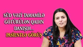 Süd Vəzi Tamamilə Götürülən Qadın Danışdı - Pasientlə görüş