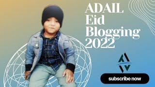ADAIL EID Blogging 2022