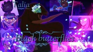 Lolirock AMV {Talia} Black butterflies {Lolirocksword}