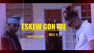 Abdulah tet bobis eskew gon ide feat Melo-d official video 4k kingstreet