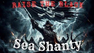 Raise the Black: Sea Shanty - Music Video & Lyrics #music #ocean #shanty