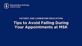 Tips to Avoid Falling During Your Appointments at MSK