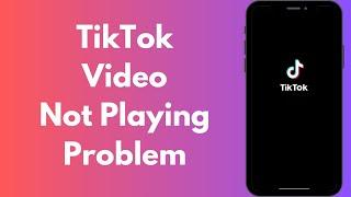 How to Fix TikTok Video Not Playing Problem iPhone (2024)