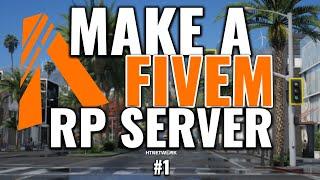 How to make the Ultimate FiveM RP Server | #1 The Basics