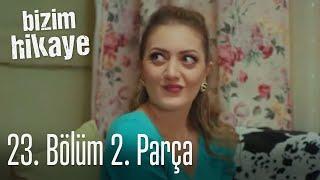 Bizim Hikaye 23. Bölüm 2. Parça