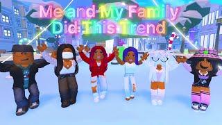 Me and My Family Did This Trend Part 2 | Roblox Trend